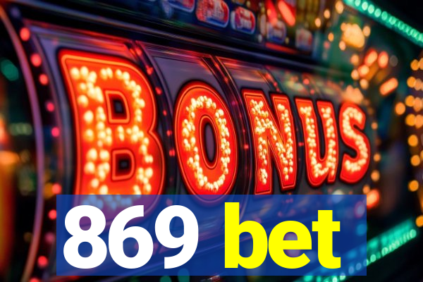 869 bet